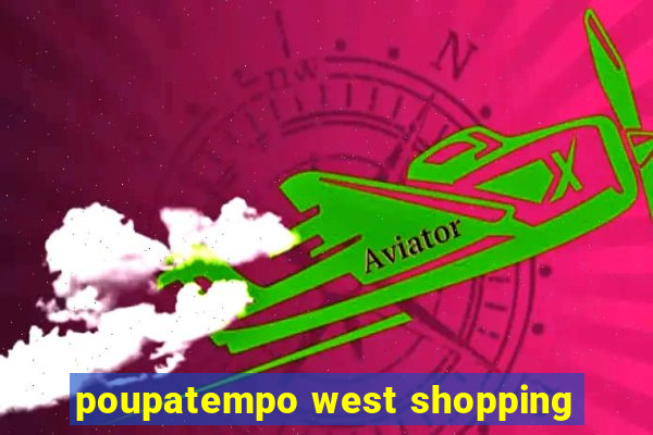 poupatempo west shopping